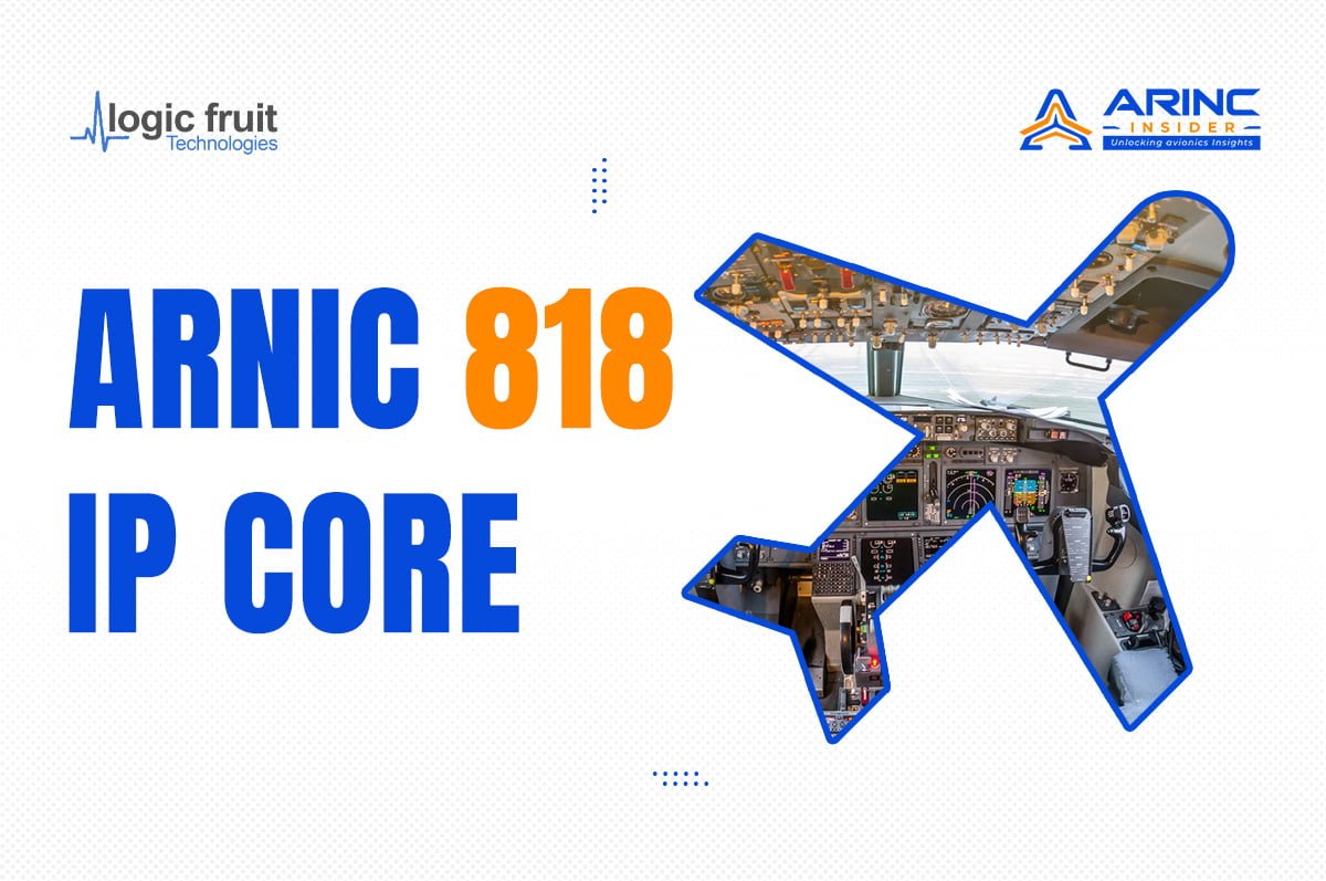 Logic Fruit Technologies Launches ARINC 818 RTL IP Core for Avionics applications