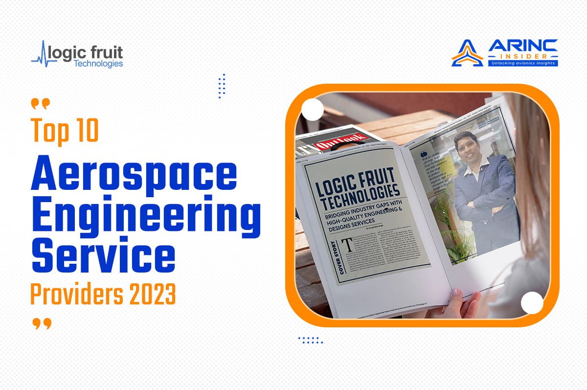 Logic Fruit is in “Top 10 Aerospace Engineering Service Providers 2023” by Industry Outlook