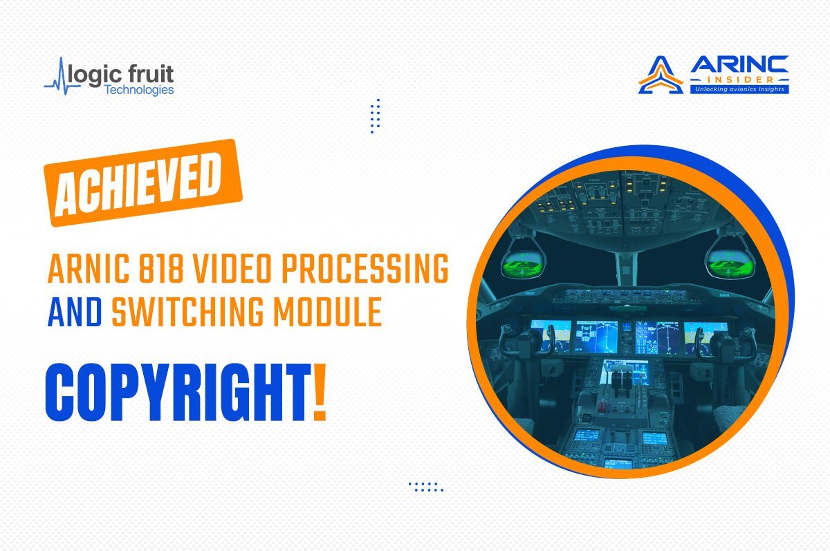 Logic Fruit Technologies Triumphs with ARINC 818 Video Processing and Switching Module©