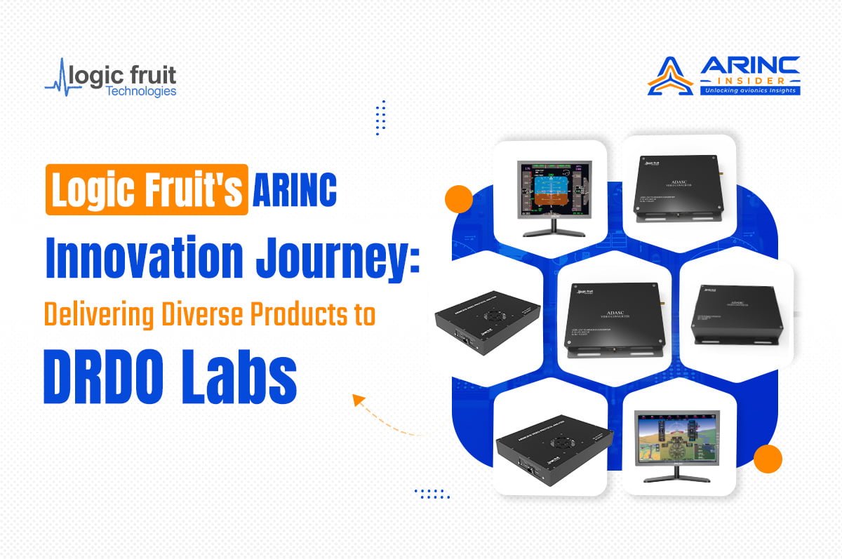 Logic Fruit’s ARINC Innovation Journey: Delivering Diverse Products to DRDO Labs
